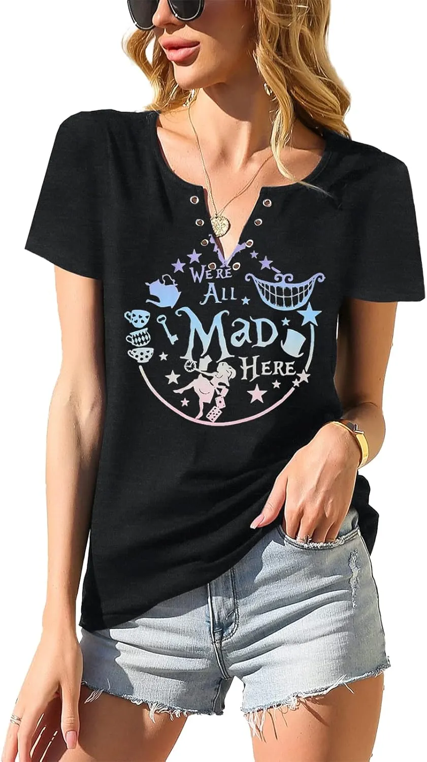 Alice in Wonderland Shirt Women Vacation Shirts We're All Mad Here Tshirt Mad Tea Party Shirt Cute Graphic Tee Tops