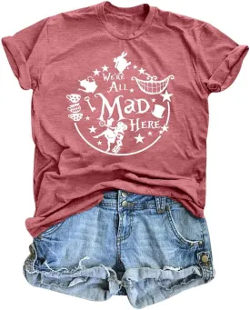 Alice in Wonderland Shirt Women Vacation Shirts We're All Mad Here Tshirt Mad Tea Party Shirt Cute Graphic Tee Tops