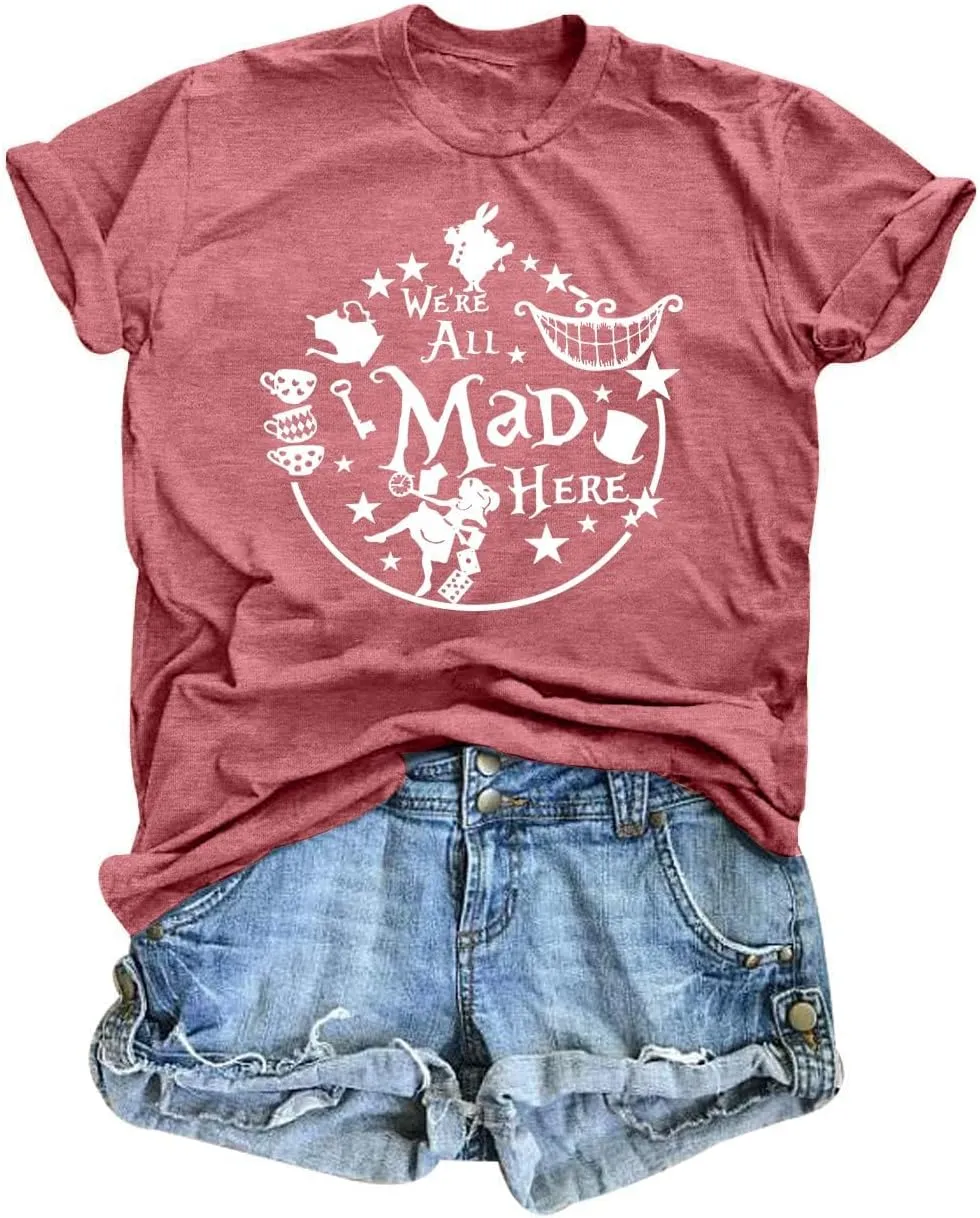 Alice in Wonderland Shirt Women Vacation Shirts We're All Mad Here Tshirt Mad Tea Party Shirt Cute Graphic Tee Tops